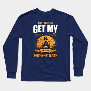 Don't make me flying  MUTANT RATS Long Sleeve T-Shirt